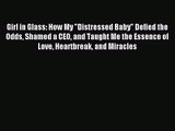 Girl in Glass: How My Distressed Baby Defied the Odds Shamed a CEO and Taught Me the Essence