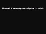 [PDF Download] Microsoft Windows Operating System Essentials [PDF] Online