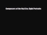 PDF Download Composers of the Nazi Era: Eight Portraits Read Online