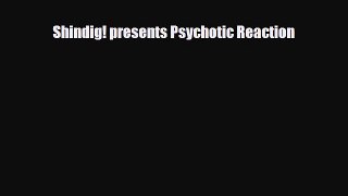 PDF Download Shindig! presents Psychotic Reaction Download Full Ebook