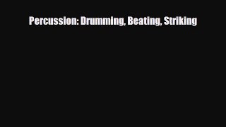PDF Download Percussion: Drumming Beating Striking Download Online