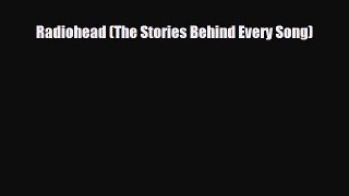 PDF Download Radiohead (The Stories Behind Every Song) Read Full Ebook