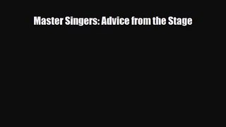 PDF Download Master Singers: Advice from the Stage PDF Full Ebook