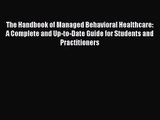 [PDF Download] The Handbook of Managed Behavioral Healthcare: A Complete and Up-to-Date Guide