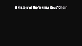 PDF Download A History of the Vienna Boys' Choir Download Online