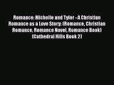 Romance: Michelle and Tyler - A Christian Romance as a Love Story: (Romance Christian Romance