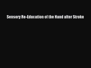 PDF Download Sensory Re-Education of the Hand after Stroke PDF Full Ebook