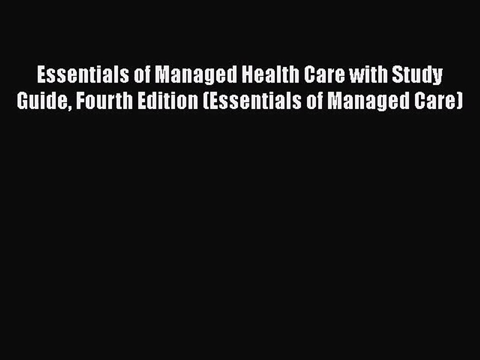 [PDF Download] Essentials of Managed Health Care with Study Guide Fourth Edition (Essentials
