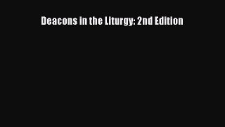 Deacons in the Liturgy: 2nd Edition [Read] Online