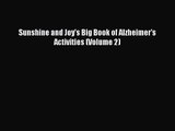 PDF Download Sunshine and Joy's Big Book of Alzheimer's Activities (Volume 2) Read Full Ebook