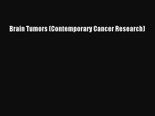 Скачать видео: PDF Download Brain Tumors (Contemporary Cancer Research) PDF Online