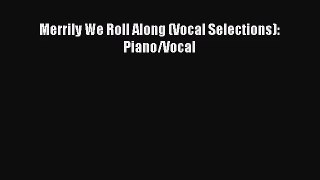 PDF Download Merrily We Roll Along (Vocal Selections): Piano/Vocal Download Online