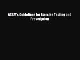 [PDF Download] ACSM's Guidelines for Exercise Testing and Prescription [PDF] Full Ebook