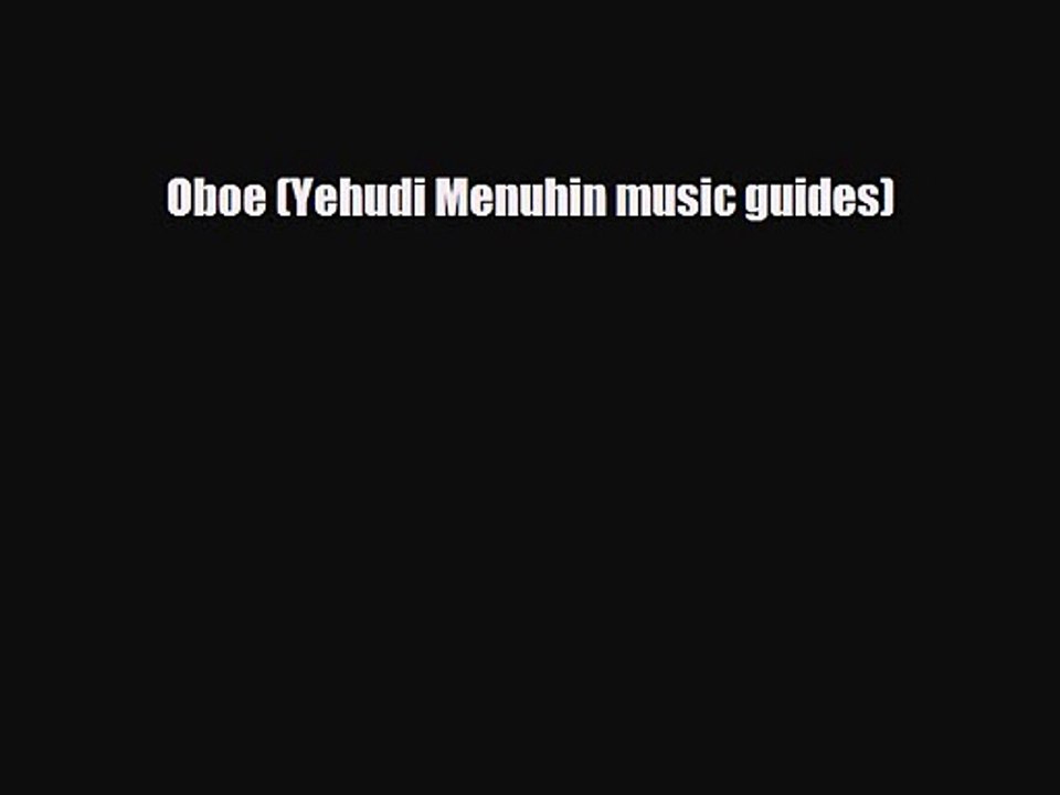 PDF Download Oboe (Yehudi Menuhin music guides) PDF Full Ebook