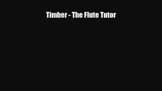 PDF Download Timber - The Flute Tutor Read Online