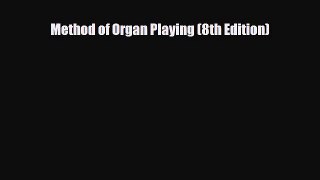 PDF Download Method of Organ Playing (8th Edition) Read Online