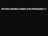 [PDF Download] Star Wars Omnibus: Knights of the Old Republic v. 2 [Download] Full Ebook