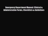 [PDF Download] Emergency Department Manual: Clinical & Administrative Forms Checklists & Guidelines