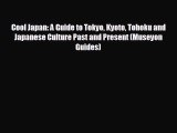 [PDF Download] Cool Japan: A Guide to Tokyo Kyoto Tohoku and Japanese Culture Past and Present