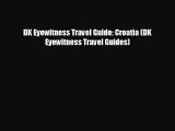 [PDF Download] DK Eyewitness Travel Guide: Croatia (DK Eyewitness Travel Guides) [Download]