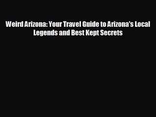 Télécharger la video: [PDF Download] Weird Arizona: Your Travel Guide to Arizona's Local Legends and Best Kept Secrets