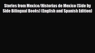 [PDF Download] Stories from Mexico/Historias de Mexico (Side by Side Bilingual Books) (English