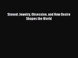 Stoned: Jewelry Obsession and How Desire Shapes the World [Read] Online