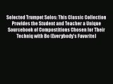PDF Download Selected Trumpet Solos: This Classic Collection Provides the Student and Teacher