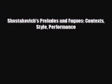 PDF Download Shostakovich's Preludes and Fugues: Contexts Style Performance PDF Full Ebook