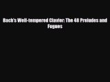 PDF Download Bach's Well-tempered Clavier: The 48 Preludes and Fugues Download Online