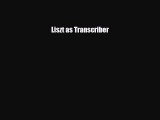 PDF Download Liszt as Transcriber PDF Online