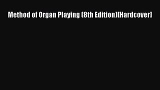PDF Download Method of Organ Playing (8th Edition)[Hardcover] Download Full Ebook