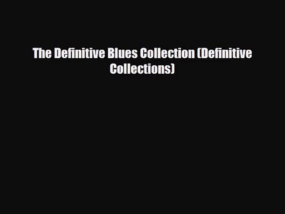 PDF Download The Definitive Blues Collection (Definitive Collections) Download Full Ebook