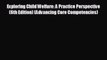 [PDF Download] Exploring Child Welfare: A Practice Perspective (6th Edition) (Advancing Core