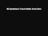 [PDF Download] DK Eyewitness Travel Guide: Costa Rica [PDF] Full Ebook