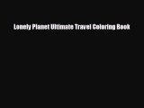 [PDF Download] Lonely Planet Ultimate Travel Coloring Book [Read] Online