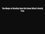 The Magic of Reality: How We Know What's Really True [Read] Full Ebook