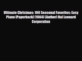 PDF Download Ultimate Christmas: 100 Seasonal Favorites: Easy Piano [Paperback] [1984] (Author)
