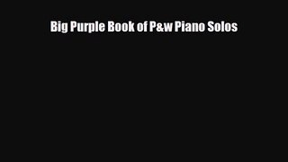 PDF Download Big Purple Book of P&w Piano Solos Download Online
