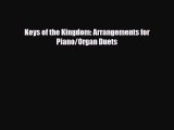 PDF Download Keys of the Kingdom: Arrangements for Piano/Organ Duets Read Online