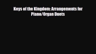 PDF Download Keys of the Kingdom: Arrangements for Piano/Organ Duets Read Online
