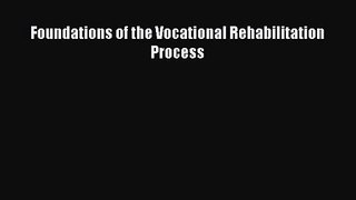 PDF Download Foundations of the Vocational Rehabilitation Process PDF Online