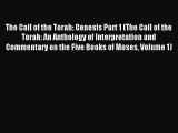 [PDF Download] The Call of the Torah: Genesis Part 1 (The Call of the Torah: An Anthology of