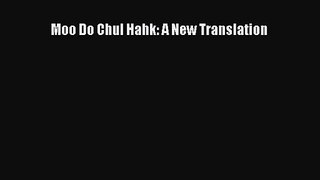 PDF Download Moo Do Chul Hahk: A New Translation PDF Online