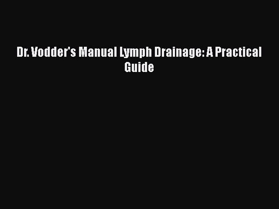 PDF Download Dr. Vodder's Manual Lymph Drainage A Practical Guide PDF