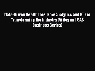 [PDF Download] Data-Driven Healthcare: How Analytics and BI are Transforming the Industry (Wiley