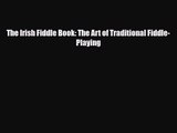 PDF Download The Irish Fiddle Book: The Art of Traditional Fiddle-Playing Read Full Ebook