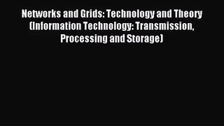 [PDF Download] Networks and Grids: Technology and Theory (Information Technology: Transmission