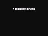 [PDF Download] Wireless Mesh Networks [PDF] Full Ebook