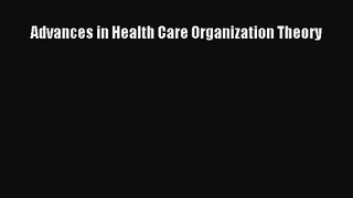 [PDF Download] Advances in Health Care Organization Theory [Download] Online